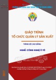 Giáo trình Tổ chức quản lý sản xuất Nghề Công nghệ Ô tô trình độ Cao đẳng - CĐ GTVT Trung ương I