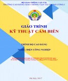 Giáo trình Kỹ thuật cảm biến (Nghề Điện Công nghiệp - Trình độ Cao đẳng) Phần 2: CĐ GTVT Trung ương I