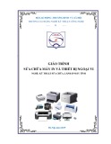 Giáo trình Sửa chữa máy in và thiết bị ngoại vi (Trung cấp): Nghề Kỹ thuật sửa chữa, lắp ráp máy tính - Trường CĐ Nghề Kỹ thuật Công nghệ