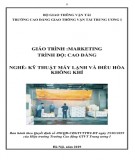 Giáo trình Marketing (Nghề Kỹ thuật máy lạnh và điều hòa không khí) trình độ cao đẳng: Phần 2 – CĐ GTVT Trung ương I