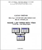 Giáo trình Cơ sở dữ liệu nâng cao (Nghề Lập trình máy tính): Phần 2 - Tổng cục dạy nghề