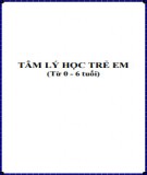 Giáo trình Tâm lý học trẻ em (0-6 tuổi) Phần 1: Chuẩn nhất
