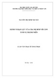 Luận văn Thạc sĩ Tâm lý học: Hành vi bạo lực của cha mẹ đối với con tuổi vị thành niên