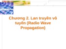 Bài giảng Mạng không dây - Chương 2: Lan truyền vô tuyến
