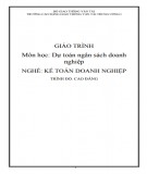Giáo trình Dự toán Ngân sách Doanh nghiệp (Nghề Kế toán Doanh nghiệp): Phần 2 - CĐ GTVT Trung ương I [Mới nhất]