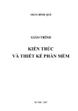 Giáo trình Kiến trúc và thiết kế phần mềm: Phần 1