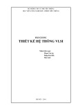 Bài giảng Thiết kế hệ thống VLSI Phần 1: Tổng quan và kiến thức cơ bản