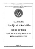 Giáo trình Lắp đặt và điều khiển động cơ điện (Nghề Bảo trì hệ thống thiết bị cơ khí) - Trường TCN Kỹ thuật công nghệ Hùng Vương