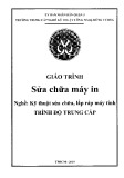Giáo trình Sửa chữa máy in (Nghề: Kỹ thuật sửa chữa, lắp ráp máy tính) - Trường TCN Kỹ thuật công nghệ Hùng Vương chuẩn nhất