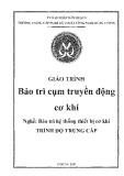 Giáo trình Bảo trì cụm truyền động cơ khí (Nghề Bảo trì hệ thống thiết bị cơ khí) - Trường TCN Kỹ thuật công nghệ Hùng Vương