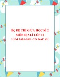 Bộ đề thi giữa học kì 2 môn Địa lí lớp 11 năm 2020-2021 có đáp án [kèm đáp án chi tiết]