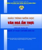 Giáo trình Văn hóa ẩm thực (Nghề Kỹ thuật chế biến món ăn): Phần 1 - CĐ GTVT Trung ương I