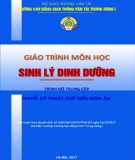 Giáo trình Sinh lý dinh dưỡng Nghề Kỹ thuật chế biến món ăn trình độ Trung cấp: Phần 1 - CĐ GTVT Trung ương I