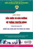 Giáo trình Sửa chữa và bảo dưỡng hệ thống truyền động (Nghề Sửa chữa máy thi công xây dựng): Phần 1 - CĐ GTVT Trung ương I chuẩn nhất