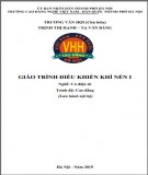 Giáo trình Điều khiển khí nén I (Cơ điện tử - Cao đẳng): Phần 1 - Trường CĐ nghề Việt Nam - Hàn Quốc Hà Nội