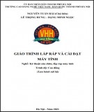Giáo trình Lắp ráp và cài đặt máy tính (Cao đẳng): Phần 1 - Trường CĐ nghề Việt Nam - Hàn Quốc Hà Nội