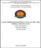 Giáo trình Bảo dưỡng và Sửa chữa Hệ thống Truyền lực Ô tô (Cao đẳng): Phần 1 - Trường CĐ nghề Việt Nam - Hàn Quốc Hà Nội