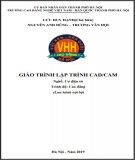Giáo trình Lập trình CAD/CAM Cơ điện tử (Cao đẳng): Phần 1 - Trường CĐ nghề Việt Nam - Hàn Quốc Hà Nội
