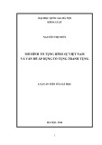 Luận án Tiến sĩ Luật học: Mô hình tố tụng hình sự Việt Nam và vấn đề áp dụng tố tụng tranh tụng