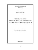 Luận án Tiến sĩ Luật học: Thời hạn tố tụng trong pháp luật tố tụng hình sự và thực tiễn áp dụng tại Việt Nam