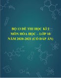 Bộ 13 đề thi học kì 2 môn Hóa học lớp 10 năm 2020-2021 (Có đáp án) - Tuyển chọn