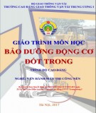Giáo trình Bảo dưỡng động cơ đốt trong (Nghề Vận hành máy thi công nền - Trình độ Cao đẳng): Phần 2 - CĐ GTVT Trung ương I