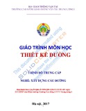 Giáo trình Thiết kế đường (Nghề Xây dựng cầu đường): Phần 1 - Trường CĐ GTVT Trung ương I [Mới nhất]