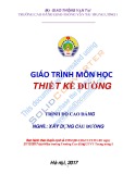 Giáo trình Thiết kế đường: Nghề Xây dựng cầu đường trình độ cao đẳng - Trường CĐ GTVT Trung ương I