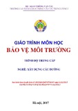 Giáo trình Bảo vệ môi trường Xây dựng cầu đường (Trình độ trung cấp) – Trường CĐ GTVT Trung ương I
