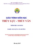 Giáo trình Thủy lực - Thủy văn Xây dựng cầu đường (Trình độ cao đẳng) - Trường CĐ GTVT Trung ương I