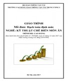 Giáo trình Hạch toán định mức Nghề Kỹ thuật chế biến món ăn trình độ Cao đẳng: Phần 1 - CĐ GTVT Trung ương I