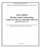 Giáo trình Sinh lý dinh dưỡng nghề Kỹ thuật chế biến món ăn Cao đẳng: Phần 1 - CĐ GTVT Trung ương I