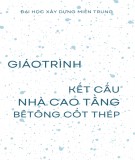 Giáo trình kết cấu nhà cao tầng bêtông cốt thép: Phần 1 [Chuẩn nhất]