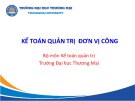Bài giảng Kế toán quản trị đơn vị công - Chương 1: Tổng quan về kế toán quản trị đơn vị công