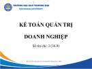 Bài giảng Kế toán quản trị doanh nghiệp - Chương 1: Tổng quan về kế toán quản trị trong doanh nghiệp
