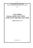 Giáo trình Mạng máy tính (Nghề Quản trị mạng máy tính - Trung cấp) - Trường CĐ Kỹ thuật Việt Đức Hà Tĩnh chuẩn nhất