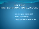 Bài giảng Kinh tế thương mại đại cương - Chương 1: Đối tượng, nội dung và phương pháp nghiên cứu môn học