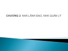 Bài giảng Lãnh đạo và quản lý - Chương 2: Nhà lãnh đạo, nhà quản lý