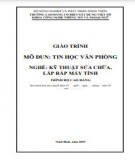 Giáo trình Tin học văn phòng (Cao đẳng): Kỹ thuật sửa chữa, lắp ráp máy tính - Phần 2 (Trường Cao đẳng Cơ điện Xây dựng Việt Xô)