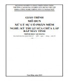 Giáo trình Xử lý sự cố phần mềm (Nghề Kỹ thuật sửa chữa, lắp ráp máy tính Cao đẳng): Phần 2 - Trường Cao đẳng Cơ điện Xây dựng Việt Xô