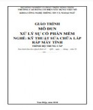 Giáo trình Xử lý sự cố phần mềm (Nghề Kỹ thuật sửa chữa, lắp ráp máy tính - Trung cấp) Phần 2: Trường Cao đẳng Cơ điện Xây dựng Việt Xô