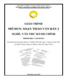 Giáo trình Soạn thảo văn bản 2 (Nghề Văn thư hành chính - Cao đẳng): Phần 2 - Trường Cao đẳng Cơ điện Xây dựng Việt Xô