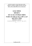 Giáo trình Xử lý sự cố phần mềm (Nghề Kỹ thuật sửa chữa, lắp ráp máy tính Cao đẳng): Phần 1 - Trường Cao đẳng Cơ điện Xây dựng Việt Xô