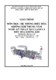 Giáo trình Hệ thống điều hòa không khí trung tâm (Nghề: Kỹ thuật máy lạnh và điều hòa không khí - Trung cấp) Phần 1 - Trường Cao đẳng Cơ điện Xây dựng Việt Xô: Tài liệu chuẩn nhất