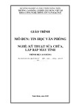 Giáo trình Tin học văn phòng (Nghề Kỹ thuật sửa chữa, lắp ráp máy tính Cao đẳng): Phần 1 - Trường Cao đẳng Cơ điện Xây dựng Việt Xô