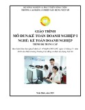 Giáo trình Kế toán doanh nghiệp 1 (Trung cấp): Nghề Kế toán doanh nghiệp - Trường Cao đẳng Cơ điện Xây dựng Việt Xô
