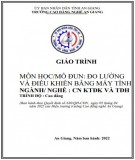 Giáo trình Đo lường và Điều khiển bằng Máy tính (CĐ Nghề An Giang): Công nghệ Kỹ thuật Điều khiển và Tự động hóa - Phần 1 (Trình độ Cao đẳng)