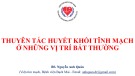 Bài giảng Thuyên tắc huyết khối tĩnh mạch ở những vị trí bất thường - BS. Nguyễn Anh Quân