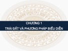 Bài giảng Trắc địa - Chương 1: Trái đất và phương pháp biểu diễn