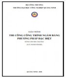 Giáo trình Thi công công trình ngầm bằng phương pháp đặc biệt (Phần 2) - ĐH Công nghiệp Quảng Ninh